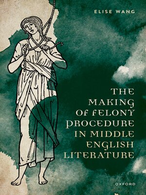 cover image of The Making of Felony Procedure in Middle English Literature